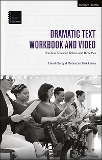 The Dramatic Text Workbook and Video: Practical Tools for Actors and Directors