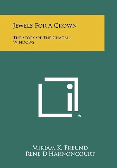 Jewels For A Crown: The Story Of The Chagall Windows