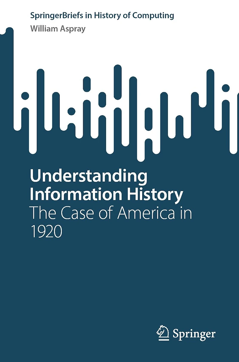 Understanding Information History: The Case of America 1920