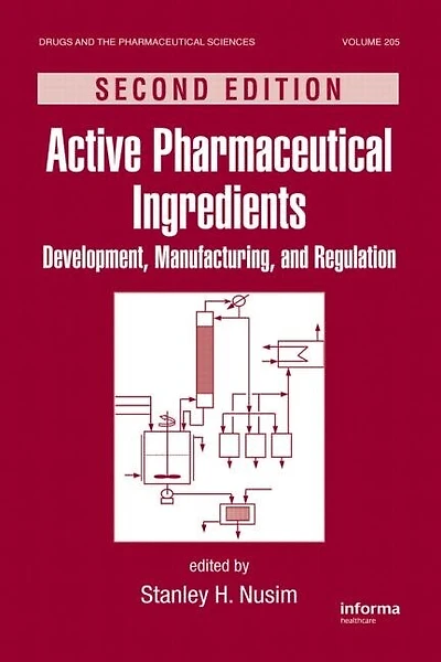 Active Pharmaceutical Ingredients: Development, Manufacturing, and Regulation