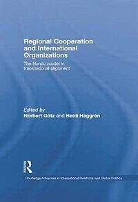 Regional Cooperation And International Organizations: The Nordic Model Transnational Alignment