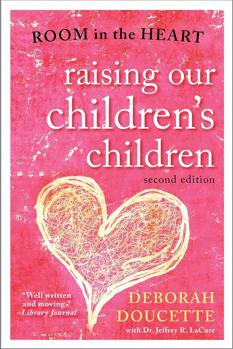 Raising Our Children's Children: Room The Heart