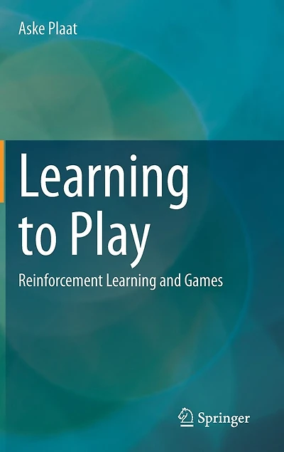 Learning To Play: Reinforcement Learning And Games