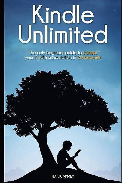 Cancel Kindle Unlimited: The only beginner guide to CANCEL your kindle subscription in 20 SECOND