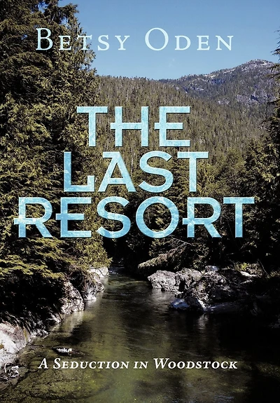 The Last Resort: A Seduction Woodstock