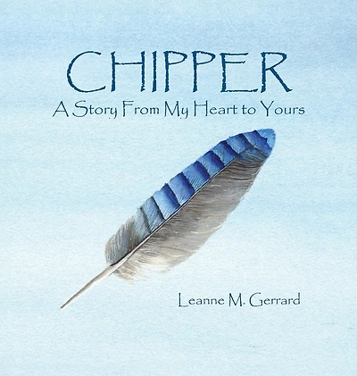 Chipper: A Story From My Heart to Yours