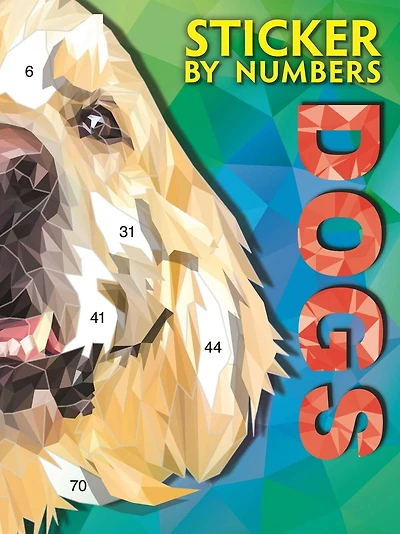 Sticker By Numbers-Dogs: Create Amazing 3-D Pictures