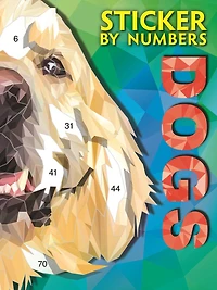 Sticker By Numbers-Dogs: Create Amazing 3-D Pictures