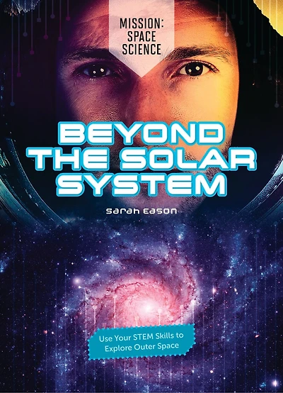 Beyond the Solar System: Use Your Stem Skills to Explore Outer Space