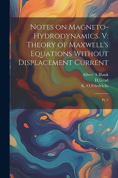 Notes on Magneto-hydrodynamics. V: Theory of Maxwell's Equations Without Displacement Current: Pt. 5