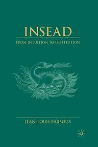 Insead: From Intuition To Institution