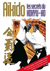 Aïkido : les secrets du kokyu-hô: les secrets du kokyu-hô