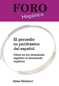 El gerundio no perifrástico del español: Cómo no ser demasiado explícito ni demasiado implícito