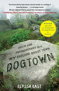 Dogtown: Death and Enchantment a New England Ghost Town