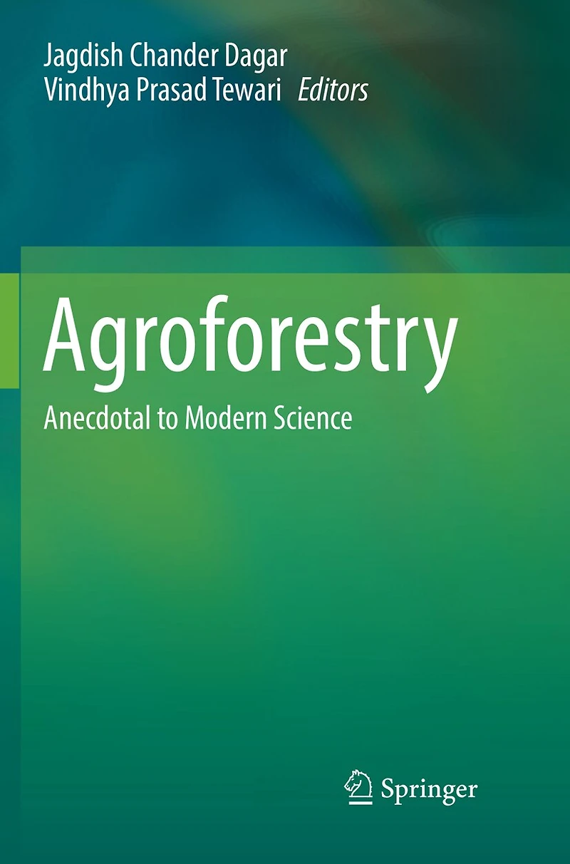 Agroforestry: Anecdotal To Modern Science