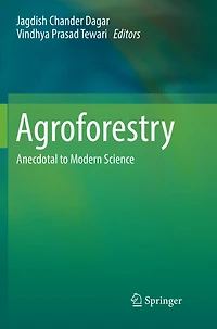 Agroforestry: Anecdotal To Modern Science
