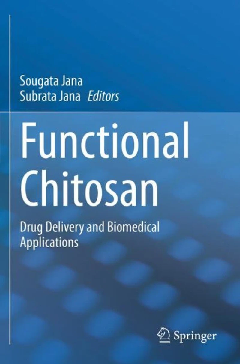 Functional Chitosan: Drug Delivery And Biomedical Applications