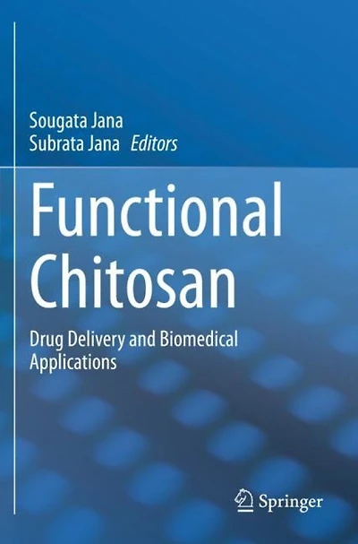 Functional Chitosan: Drug Delivery And Biomedical Applications