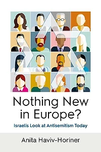 Nothing New Europe?: Israelis Look at Antisemitism Today