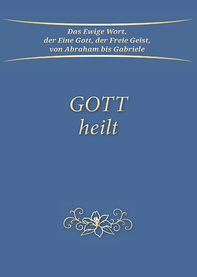 Gott heilt