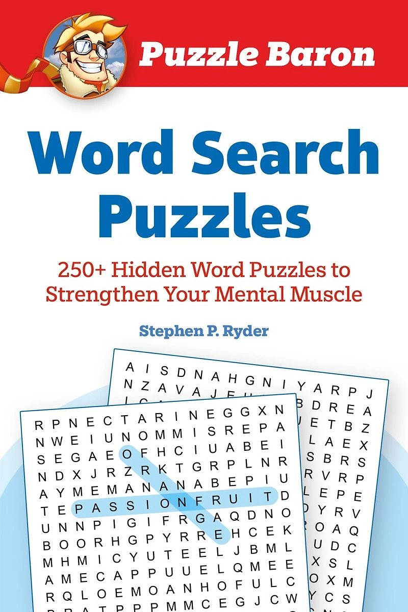 Puzzle Baron's Word Search Puzzles: 250+ Hidden Word Puzzles To Strengthen Your Mental Muscle