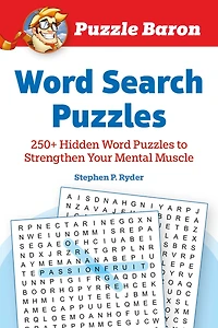 Puzzle Baron's Word Search Puzzles: 250+ Hidden Word Puzzles To Strengthen Your Mental Muscle