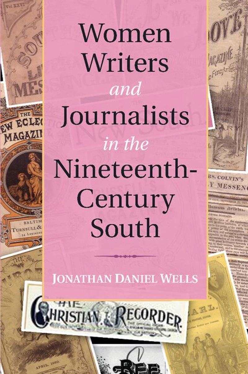 Women Writers and Journalists the Nineteenth-Century South
