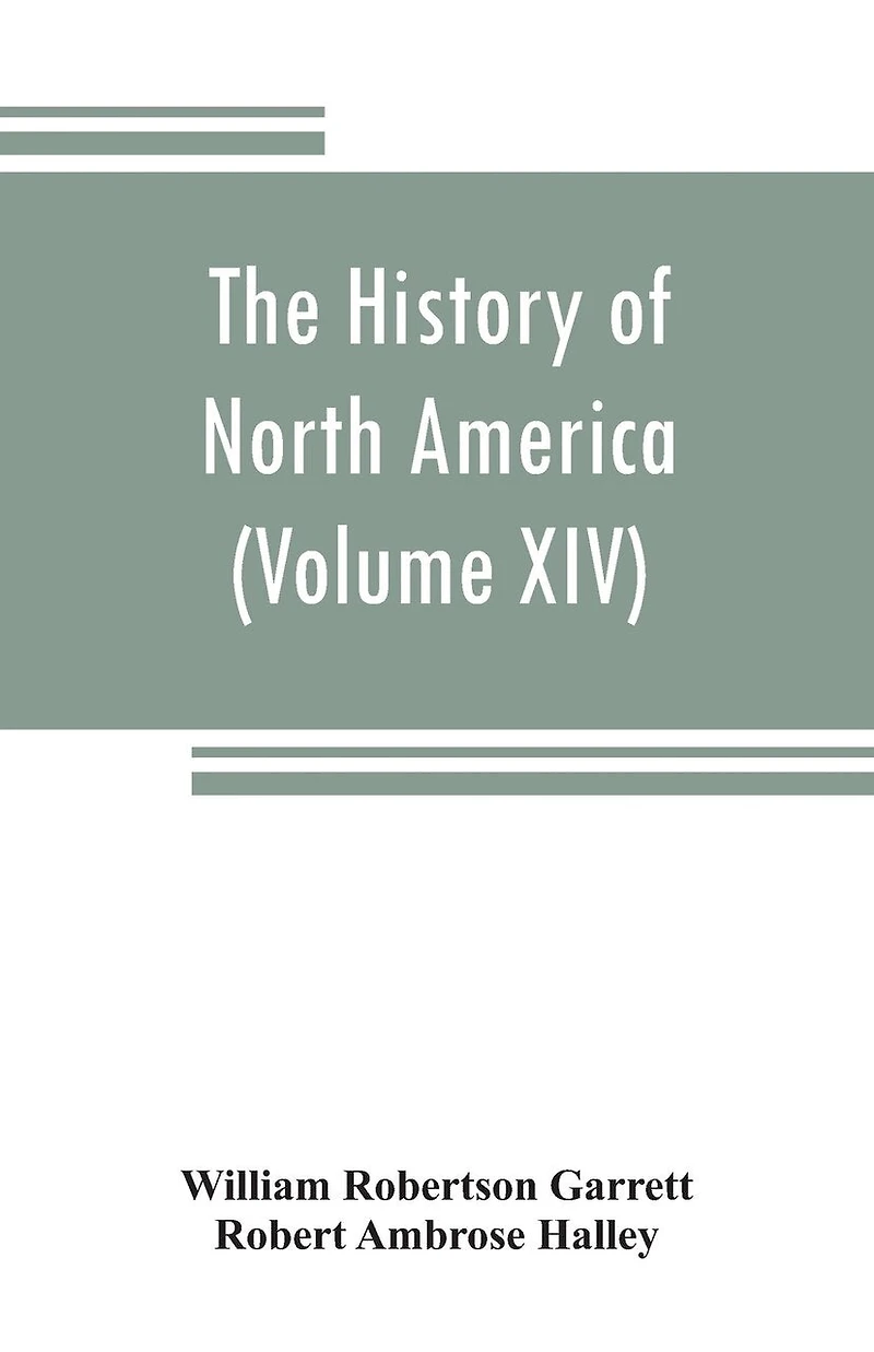 The History Of North America (volume Xiv) The Civil War From A Southern Standpoint