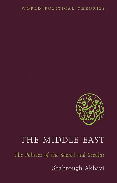 The Middle East: The Politics Of The Sacred And Secular