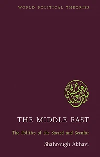 The Middle East: The Politics Of The Sacred And Secular