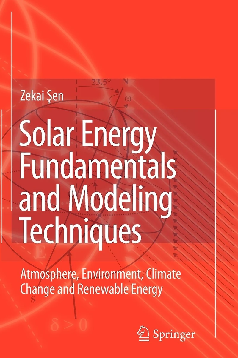Solar Energy Fundamentals and Modeling Techniques: Atmosphere, Environment, Climate Change Renewable