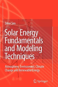 Solar Energy Fundamentals and Modeling Techniques: Atmosphere, Environment, Climate Change Renewable
