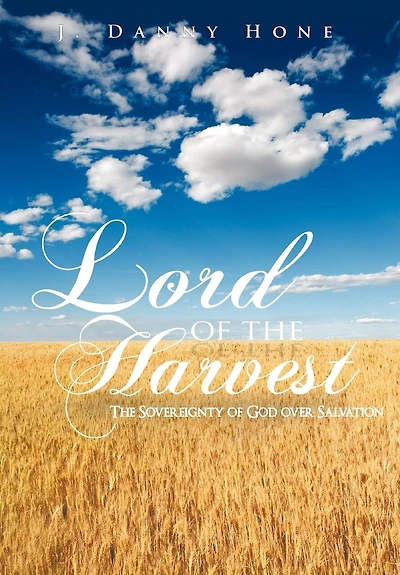 Lord Of The Harvest: Sovereignty God Over Salvation