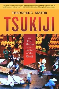 Tsukiji: the Fish Market at Center of World
