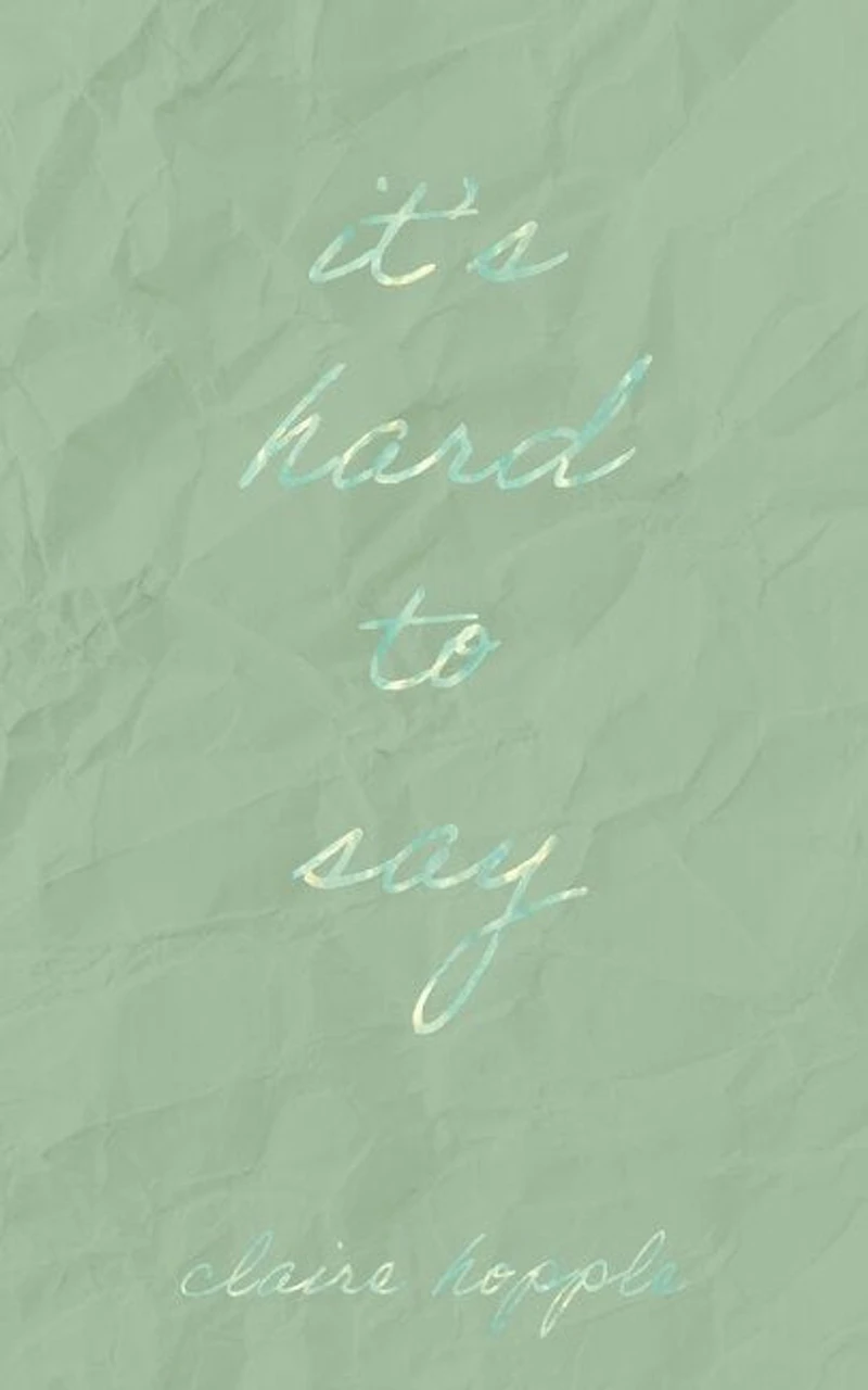 It's Hard To Say