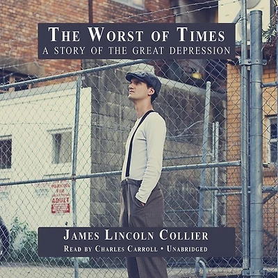 The Worst of Times: A Story of the Great Depression
