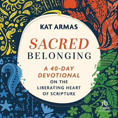 Sacred Belonging: A 40-Day Devotional on the Liberating Heart of Scripture