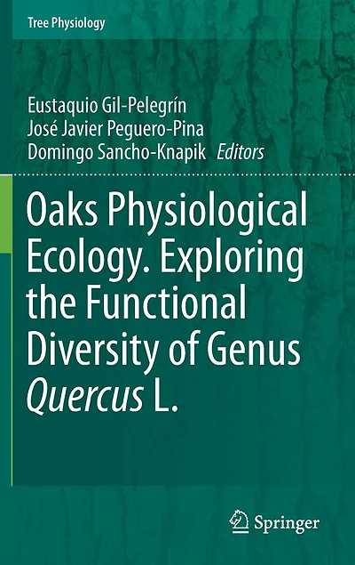 Oaks Physiological Ecology. Exploring the Functional Diversity of Genus Quercus L.