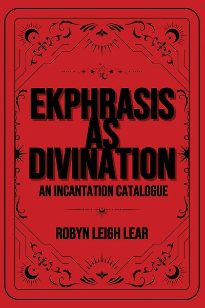 Ekphrasis as Divination: An Incantation Catalogue