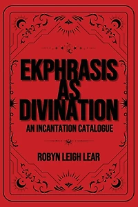 Ekphrasis as Divination: An Incantation Catalogue