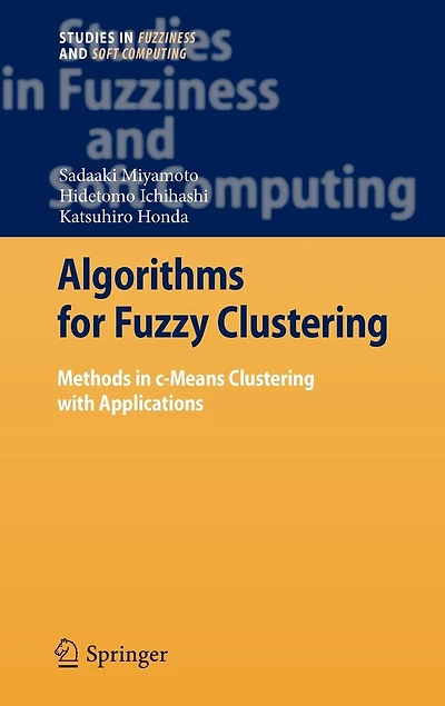 Algorithms for Fuzzy Clustering: Methods c-Means Clustering with Applications