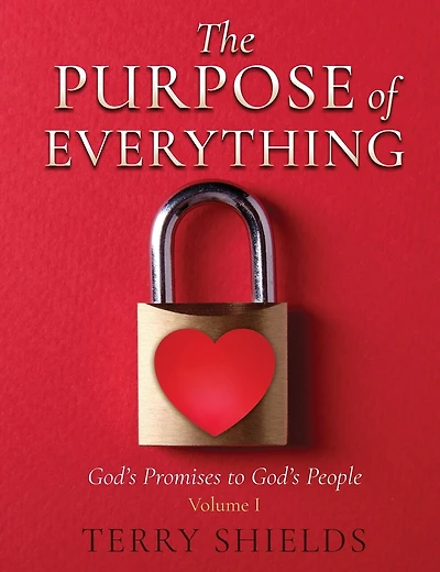 The Purpose of Everything (Volume 1): God's Promises to God's People