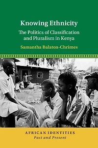 Knowing Ethnicity: The Politics of Classification and Pluralism Kenya