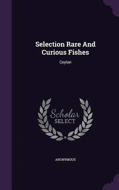 Selection Rare And Curious Fishes: Ceylon