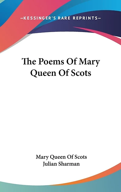 The Poems Of Mary Queen Of Scots