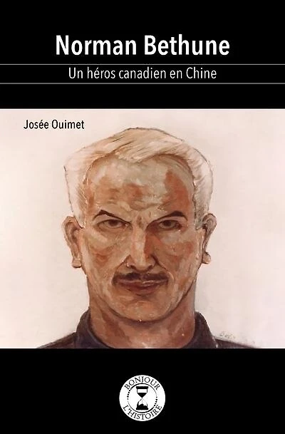 Norman Bethune: Un héros canadien en Chine