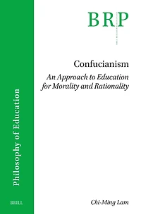 Confucianism: An Approach to Education for Morality and Rationality