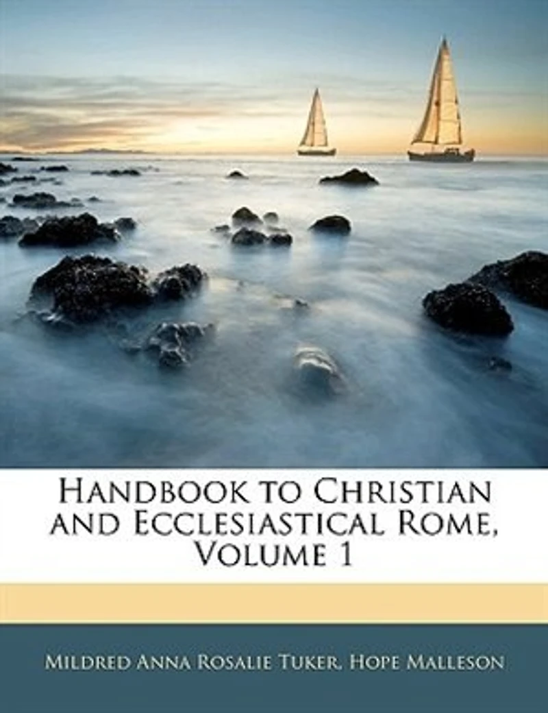Handbook to Christian and Ecclesiastical Rome, Vol. 1 (Classic Reprint)