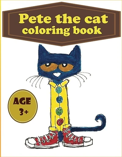 Pete The Cat Coloring Book: For Kids Age 3+ With Funny Illustrations 8.5*11 Coloring Pages