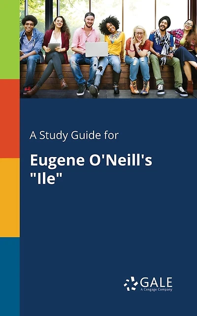 A Study Guide for Eugene O'Neill's "Ile"